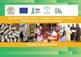 Une expérience rurale novatrice : la production de semences certifiées
            d’arachide par des coopératives au Séné...
